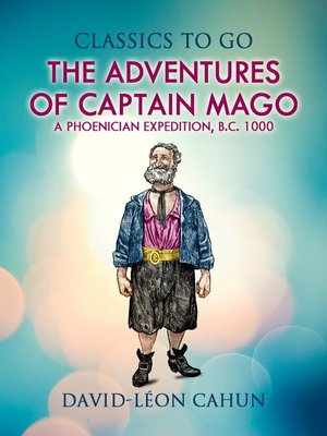 cover image of The Adventures of Captain Mago Or a Phœnician Expedition B. C. 1000